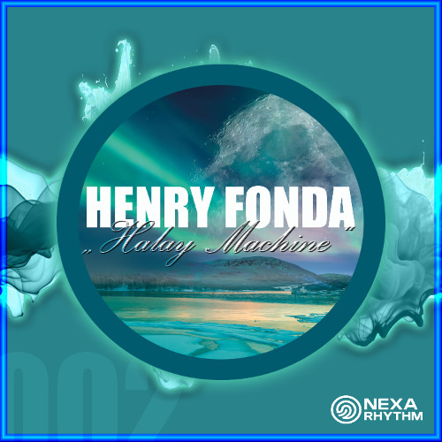 Henry Fonda - Halay Machine (Original Mix) NEXA002 / OUT NOW