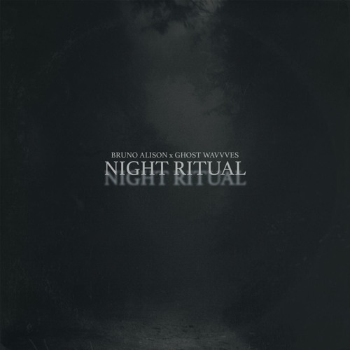 BRUNO ALISON x GHOST WAVVVES - NIGHT RITUAL