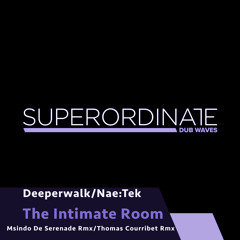 The Intimate Room (Thomas Courribet Late Night Rmx) [Superordinate Dub Waves]