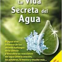 [Access] KINDLE 📰 La Vida Secreta Del Agua/ the Secret Life of Water (Spanish Editio