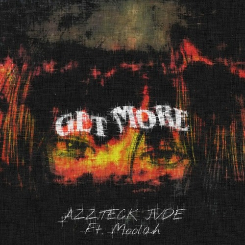 Get More -  FT Moolah(Prod by Zay)