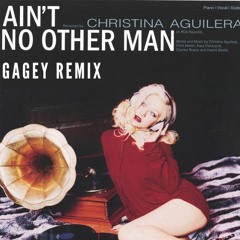 Christina Aguilera - Ain't No Other Man (Gagey's Bush Bashing Remix)