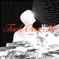 Took Over Me - MjrFxt (prod. MjrFxt).wav