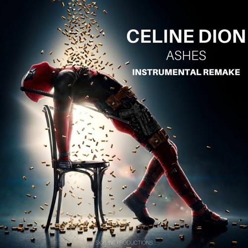 Stream Céline Dion - Ashes Instrumental Remake by Skyline Productions |  Listen online for free on SoundCloud