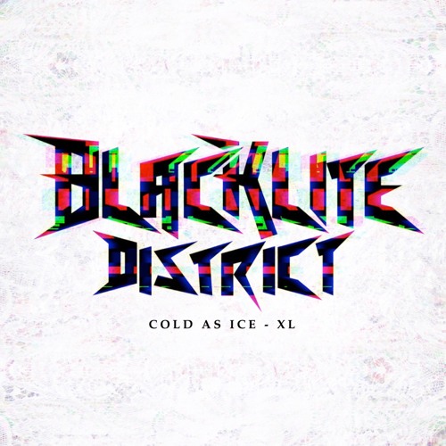 Stream Cold As Ice XL by Blacklite District | Listen online for free on  SoundCloud