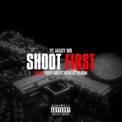 SHOOT FIRST (feat. M.B & jaggy)