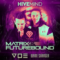Matrix & Futurebound, V O E, Blaine Stranger Streetflicker Promo Mix for HiveMind