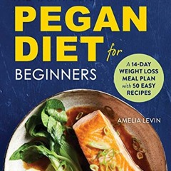 ( kTz ) The Complete Pegan Diet for Beginners: A 14-Day Weight Loss Meal Plan with 50 Easy Recipes b