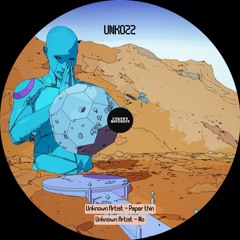 Premiere : Unknown Artist - Paper Thin [UNK022]