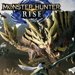 Proof Of A Hero - Monster Hunter Rise Version