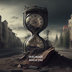 OLEG BLAZE - Echo of Time ( original mix )