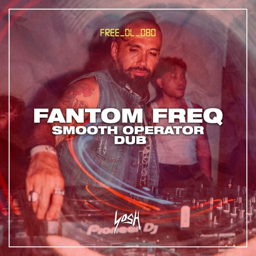 Fantom Freq - Smooth Operator Dub [FREE DOWNLOAD]