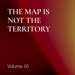 The Map Is Not the Territory Vol. 16 (deep and hypnotic techno DJ set)
