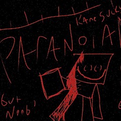 PARANOIA (Kane sucks mix) COVER