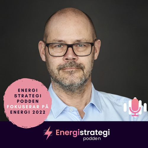 #94 - EnergiStrategiPodden fokuserar på ENERGI 2022 med Niklas Johansson, LKAB