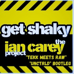 Get Shaky - Ian Carey_Tekk Meets Raw (UNCTRLD) - Radio Edit