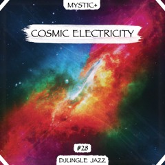 DJ #028 ~ Cosmic Electricity ➳ by Mystic+