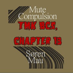 Patreon Preview – 331. TMK BC5: Mute Compulsion, Ch. 13
