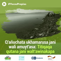 Contaminación e inconciencia: amenazas al lago Titicaca (versión aymara)