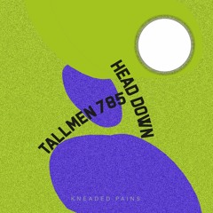 PREMIERE: Tallmen 785 - A Ways Up