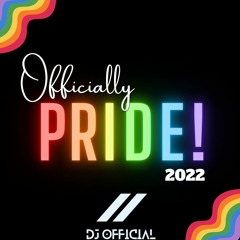 OFFICIALLY PRIDE! 2022