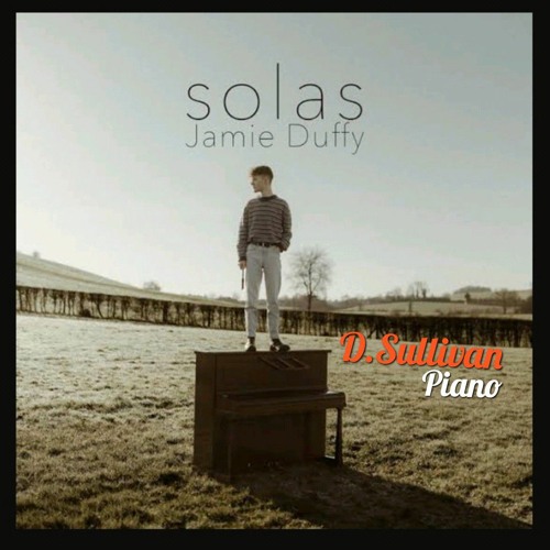 Solas (Jamie Duffy) Piano Cover (With Strings)