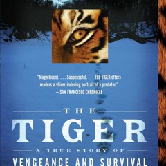 [Doc] The Tiger: A True Story of Vengeance and Survival (Vintage Departures)