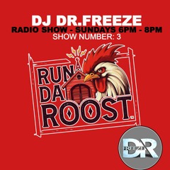 Dj Drfreeze Radio Show (NO.3) on Run Da Roost Radio - Every Sundays 6pm - 8pm uk time