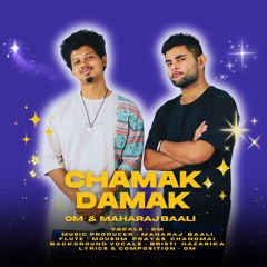 Maharaj Baali & Om - Chamak Dhamak Ft. Bristi, Maosom, Naman