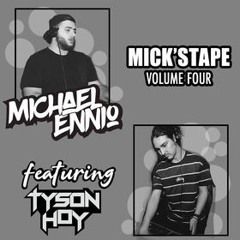Mick'sTape - Volume 4 (Feat. Tyson Hoy)