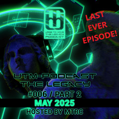 UTM-Podcast - The Legacy #006 by Mtrc [May 2025], part 2 (Techstep, Raggajungle, JumpUp, Neurofunk)