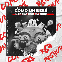 COMO UN BEBÉ (Madsko R&B Mashup) || BUY = FREE DL