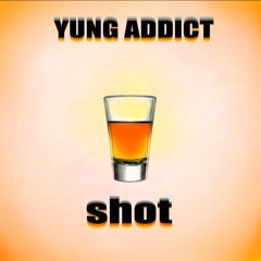 Yung Addict - Shot  (Spotify!)