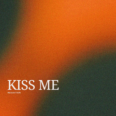 Kiss Me