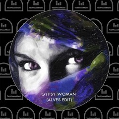 Gypsy Woman (Alves Edit)
