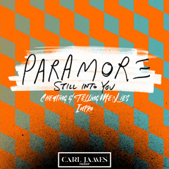 Paramore Vs Deborah Cox - Still Into You (Cheatin & Telling Me Lies Intro)(DJ Carl James Edit)