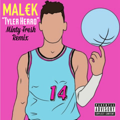 Tyler Herro (Minty Fresh Remix)