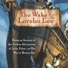 )= The Wake of the Lorelei Lee: Being an Account of the Adventures of Jacky Faber, on her Way t
