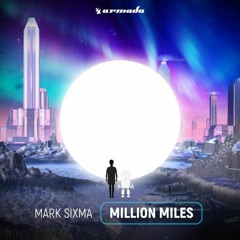 Mark Sixma - Million Miles (Edit)