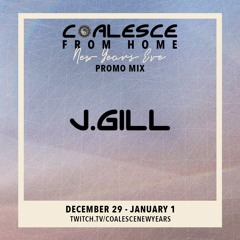 Coalesce From Home NYE 2021 Promo Mix: J.Gill