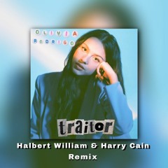 Olivia Rodrigo - Traitor (Halbert William & Harry Cain Remix)