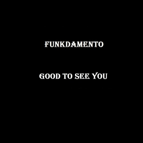 Funkdamento - Good To See You
