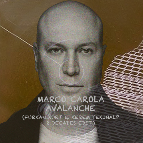 Marco Carola - Avalanche (Furkan Kurt & Kerem Tekinalp 2 Decades EDIT)