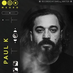 MEOKO Podcast Series | Paul K - Recorded at SNRS24, Matter