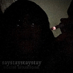 Social Situations-saystaystaystay |Freestyle| (prod. WakeUp, Donnie)