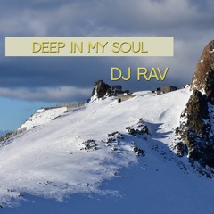 Deep In My Soul - Dj Rav