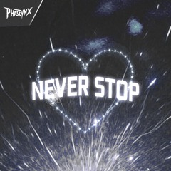 never stop
