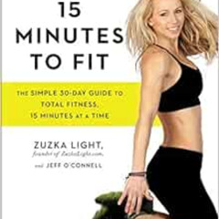 VIEW EBOOK ✓ 15 Minutes to Fit: The Simple 30-Day Guide to Total Fitness, 15 Minutes