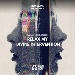 PREMIERE: Relax My Divine Intervention (Wanton Reboot)