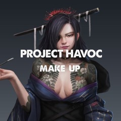 PROJECT HAVOC - MAKE UP (SAMPLE)